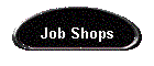 Job Shops